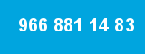 966 881 14 83 966 881 14 83